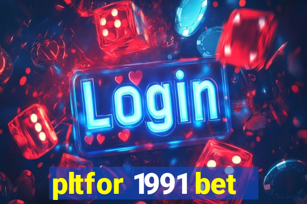 pltfor 1991 bet